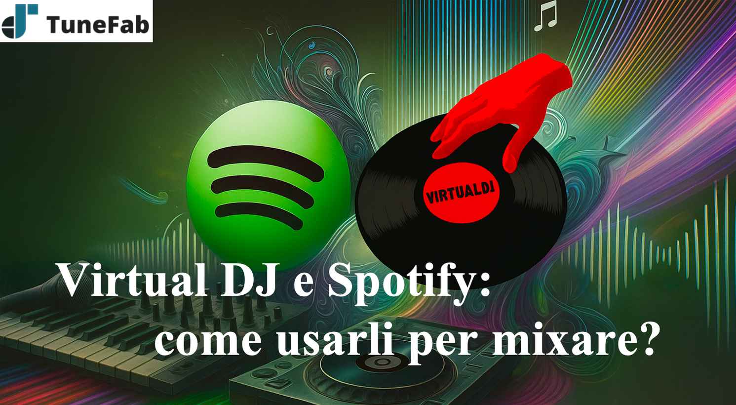 Come mixare con Spotify in Virtual DJ con TuneFab