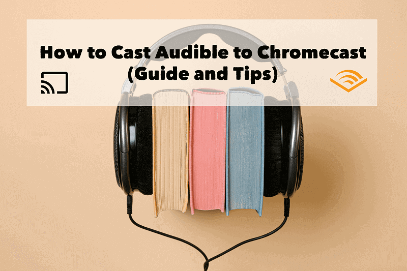 Cast Audible إلى Chromecast