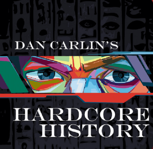 Cover van de hardcore geschiedenis van Dan Carlin